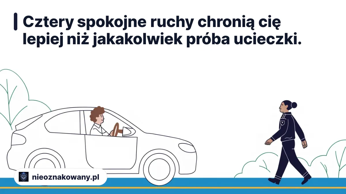 Cztery spokojne ruchy chronią cię lepiej niż jakakolwiek próba ucieczki.