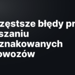 Najczęstsze błędy przy zgłaszaniu nieoznakowanych radiowozów